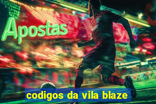 codigos da vila blaze